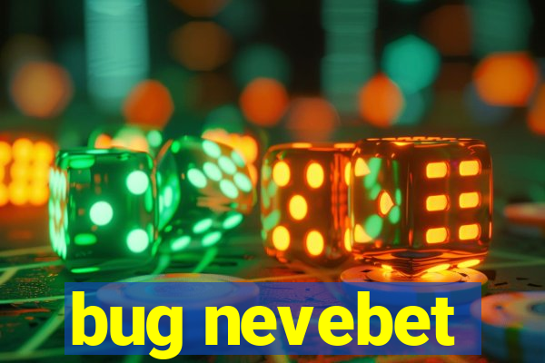 bug nevebet